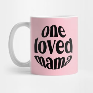 One Loved Mama For Mothers Day Mug